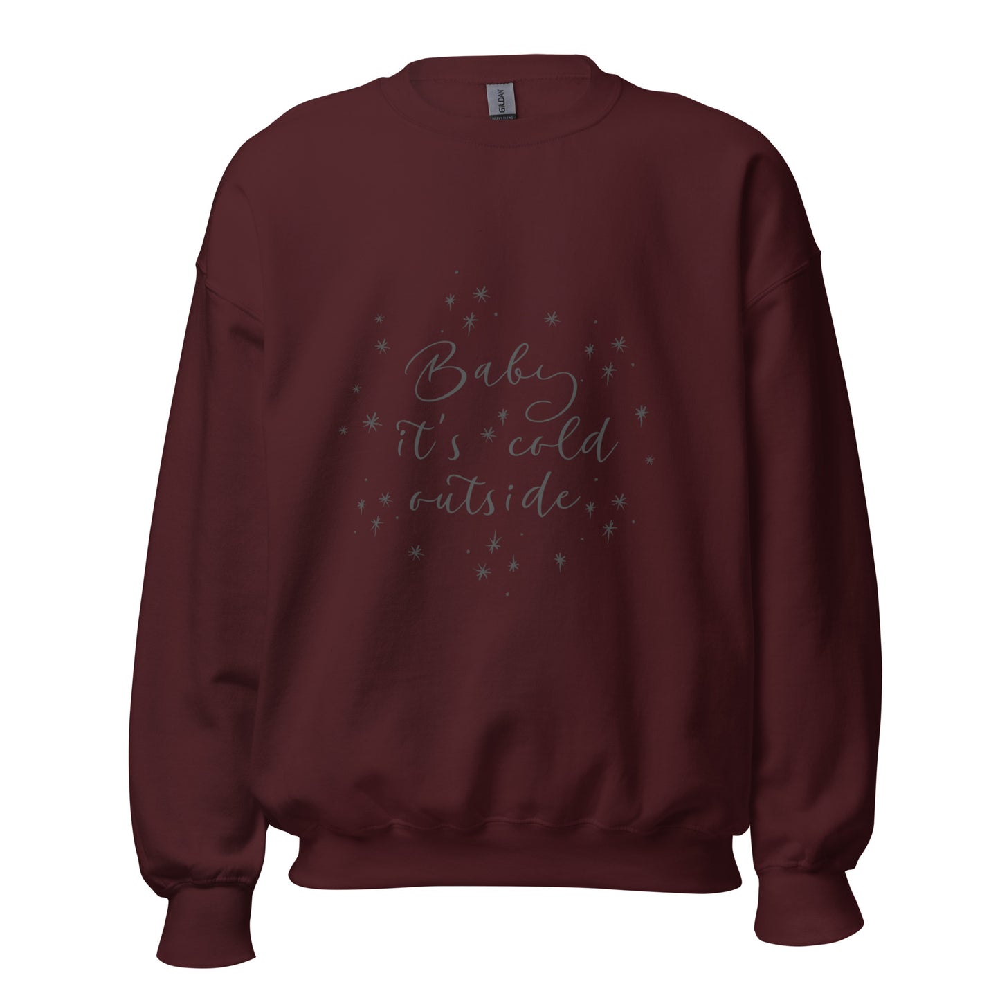 Baby it Cold Outside Sweatshirt