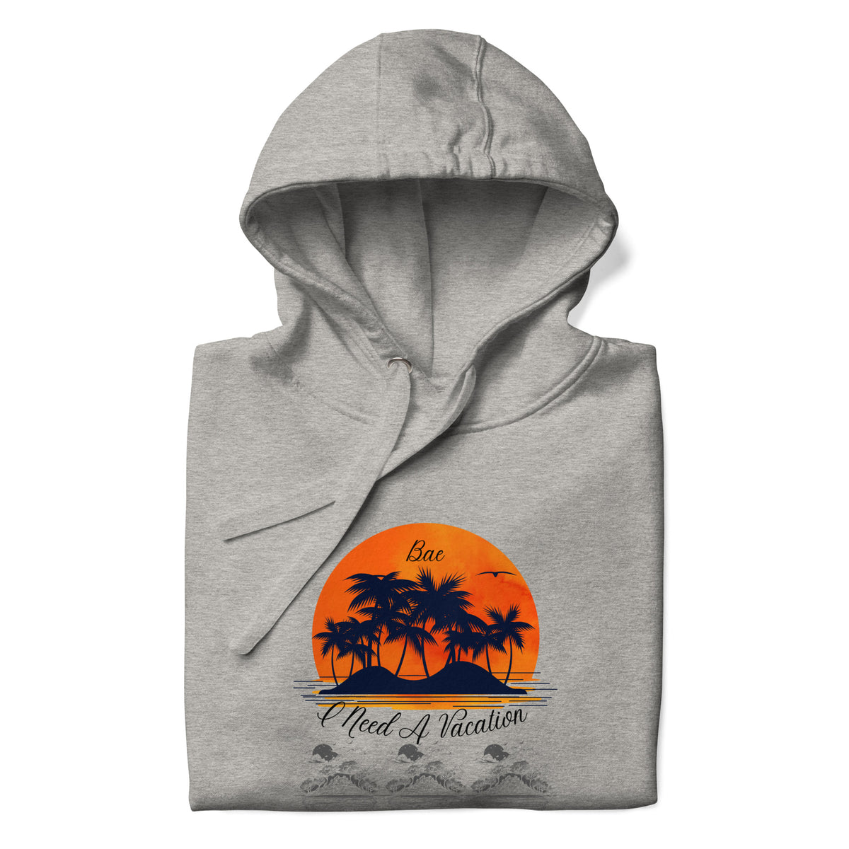I Need A Vacation Hoodie