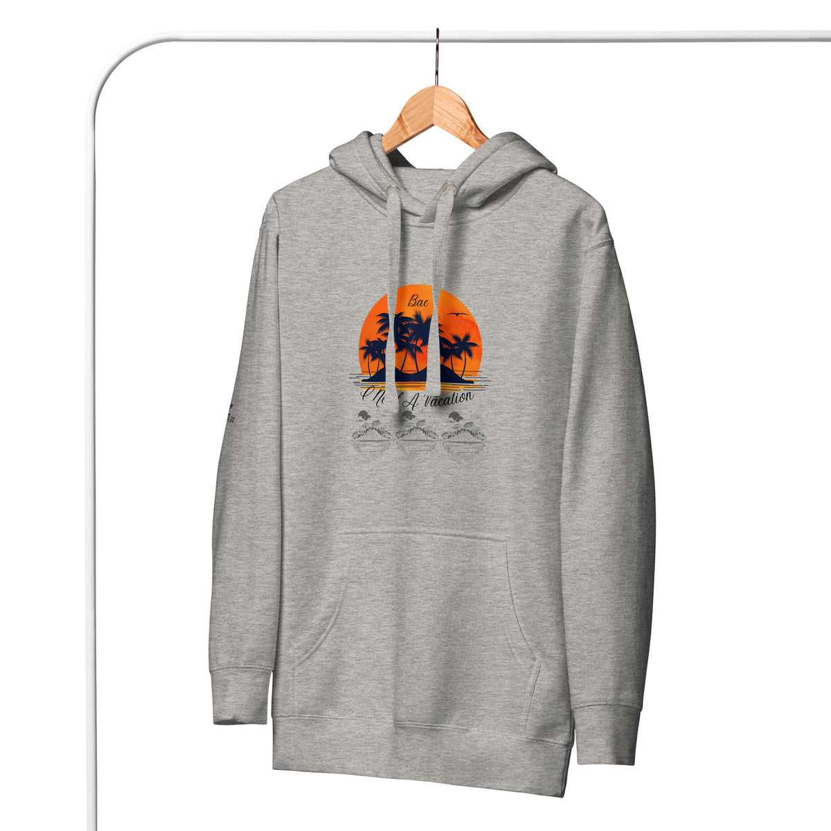 I Need A Vacation Hoodie