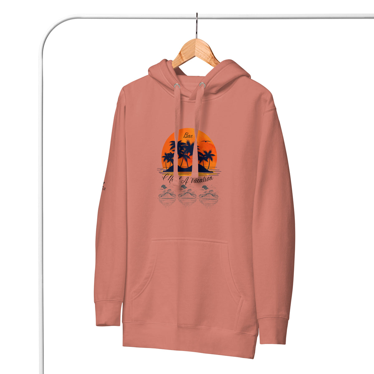 I Need A Vacation Hoodie