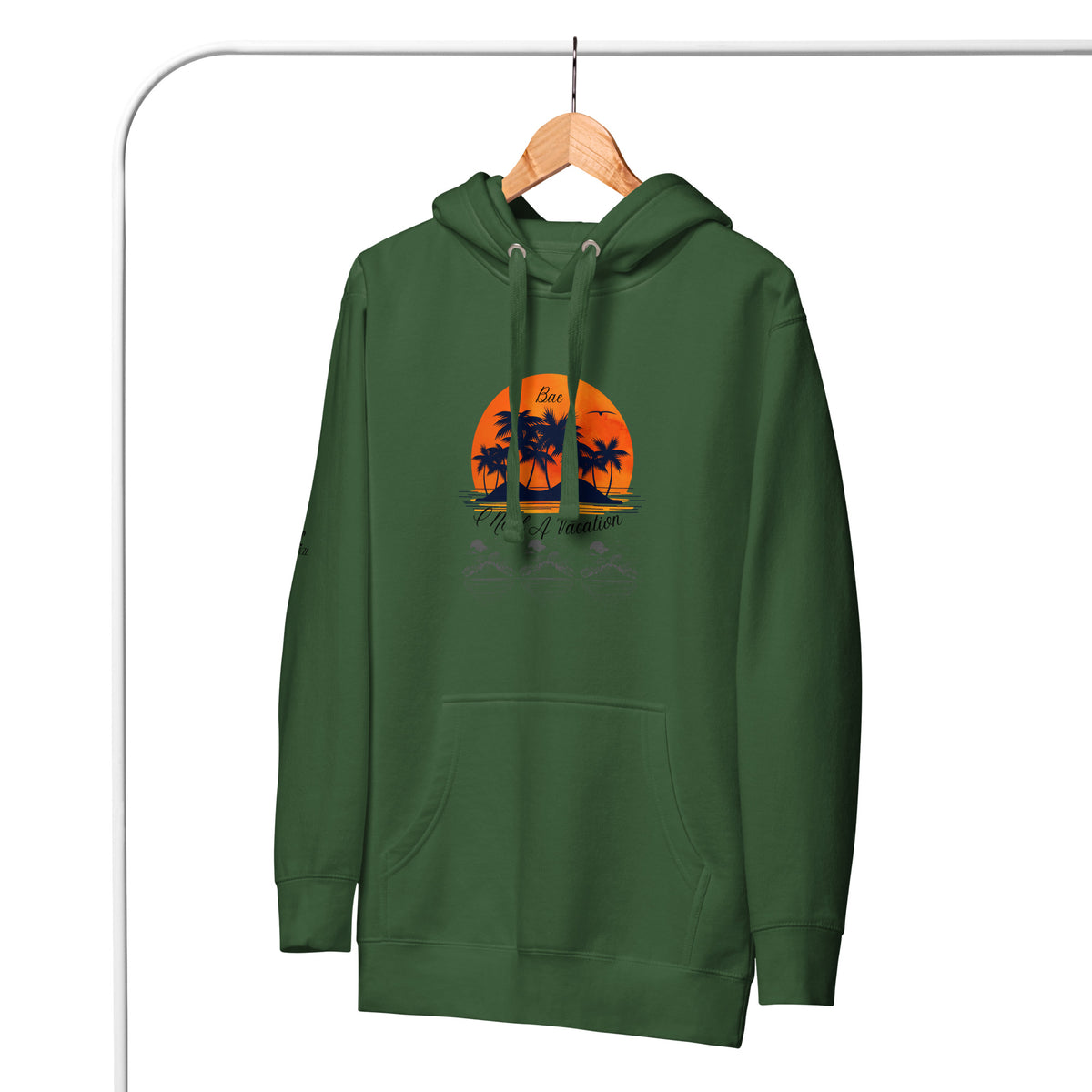 I Need A Vacation Hoodie