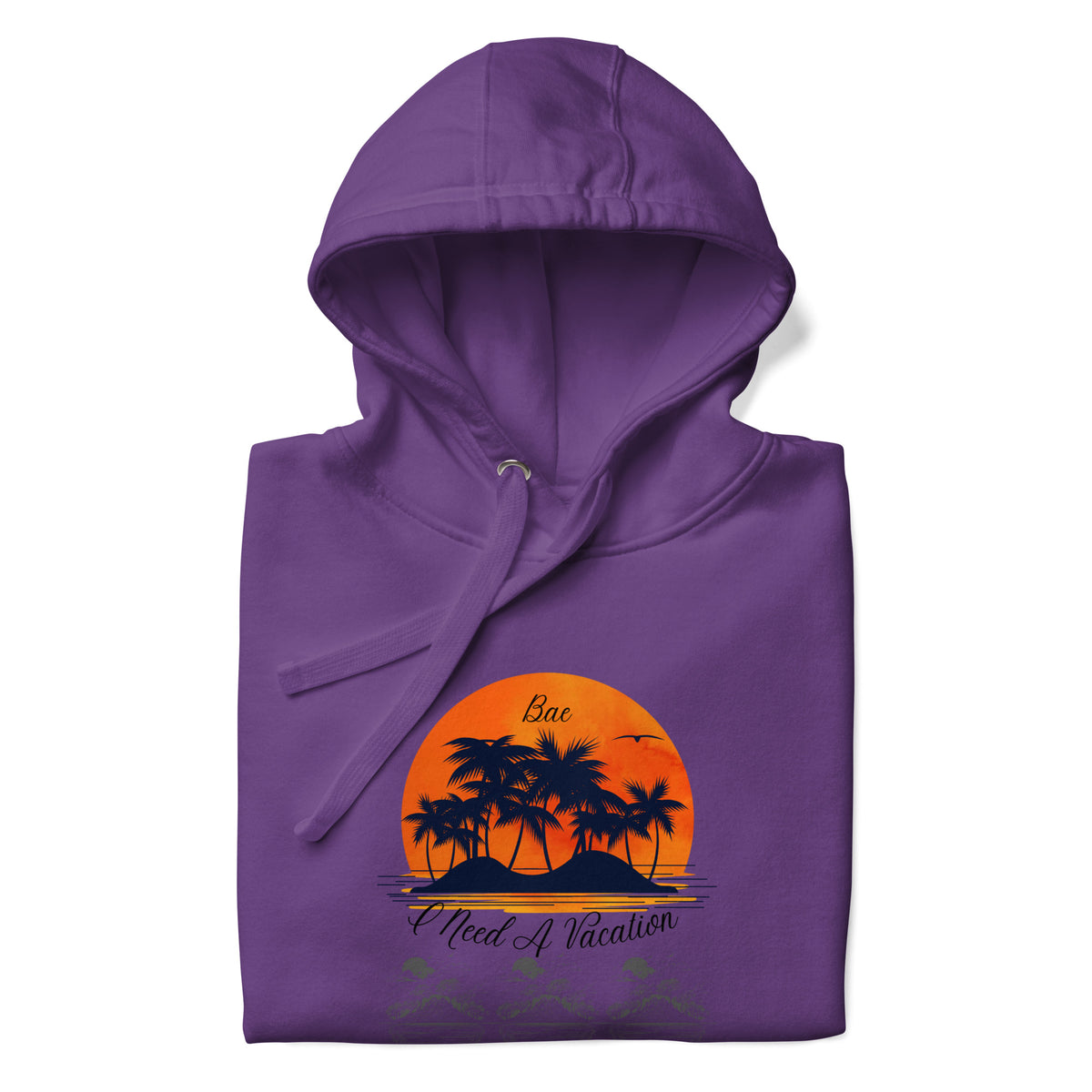 I Need A Vacation Hoodie