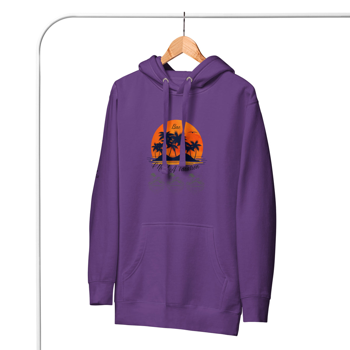 I Need A Vacation Hoodie