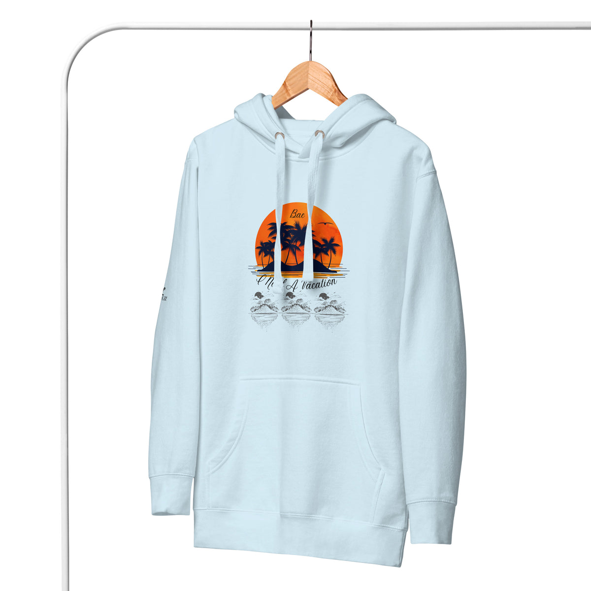 I Need A Vacation Hoodie