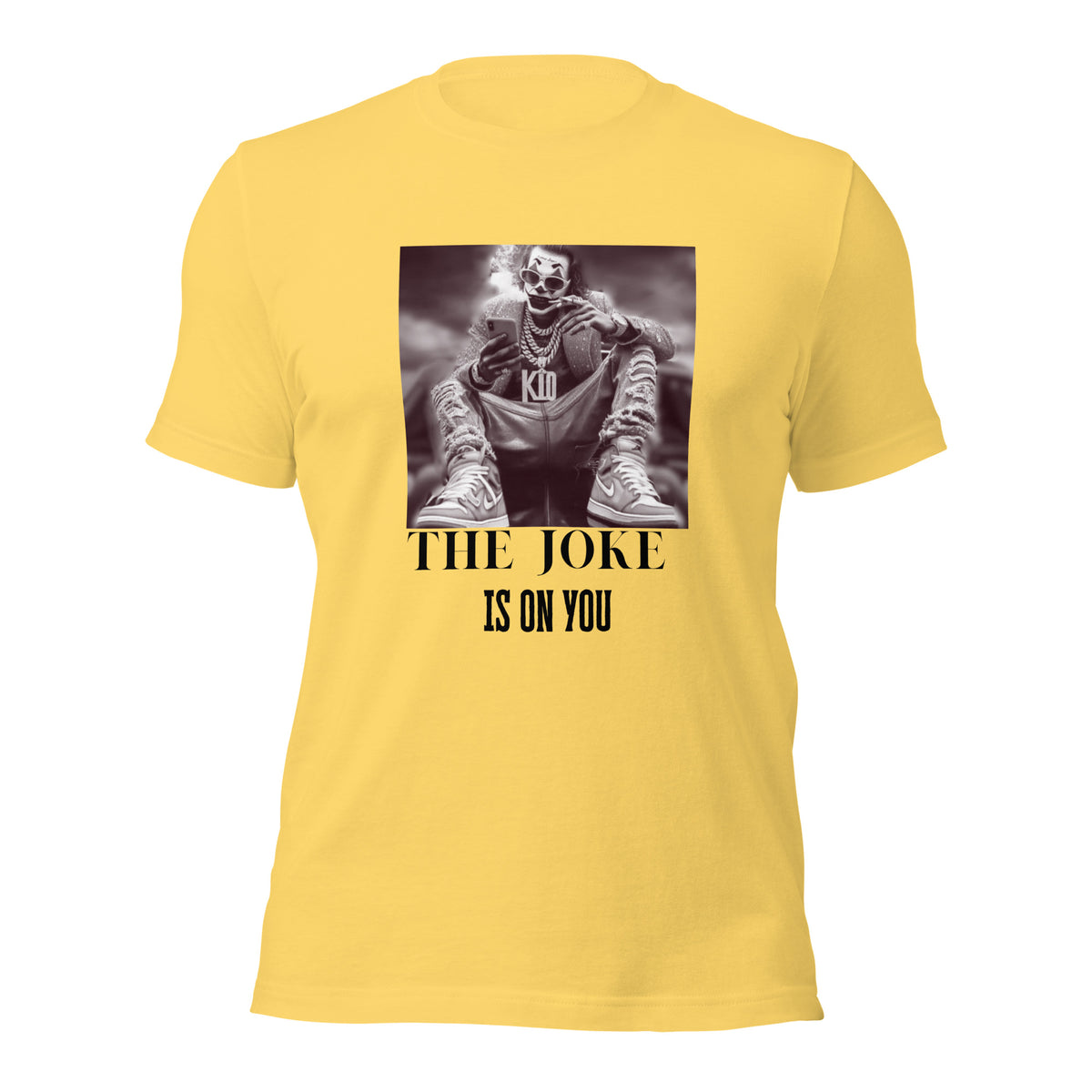 The Joke is On You T-shirt
