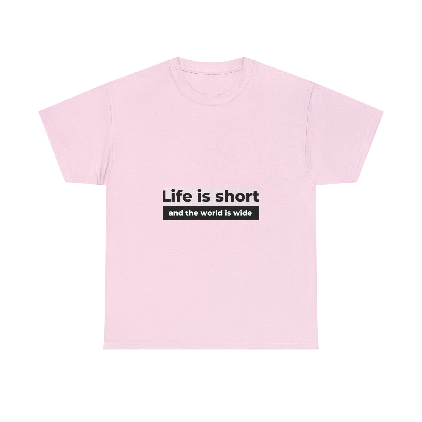 Life is Short Heavy Cotton Tee