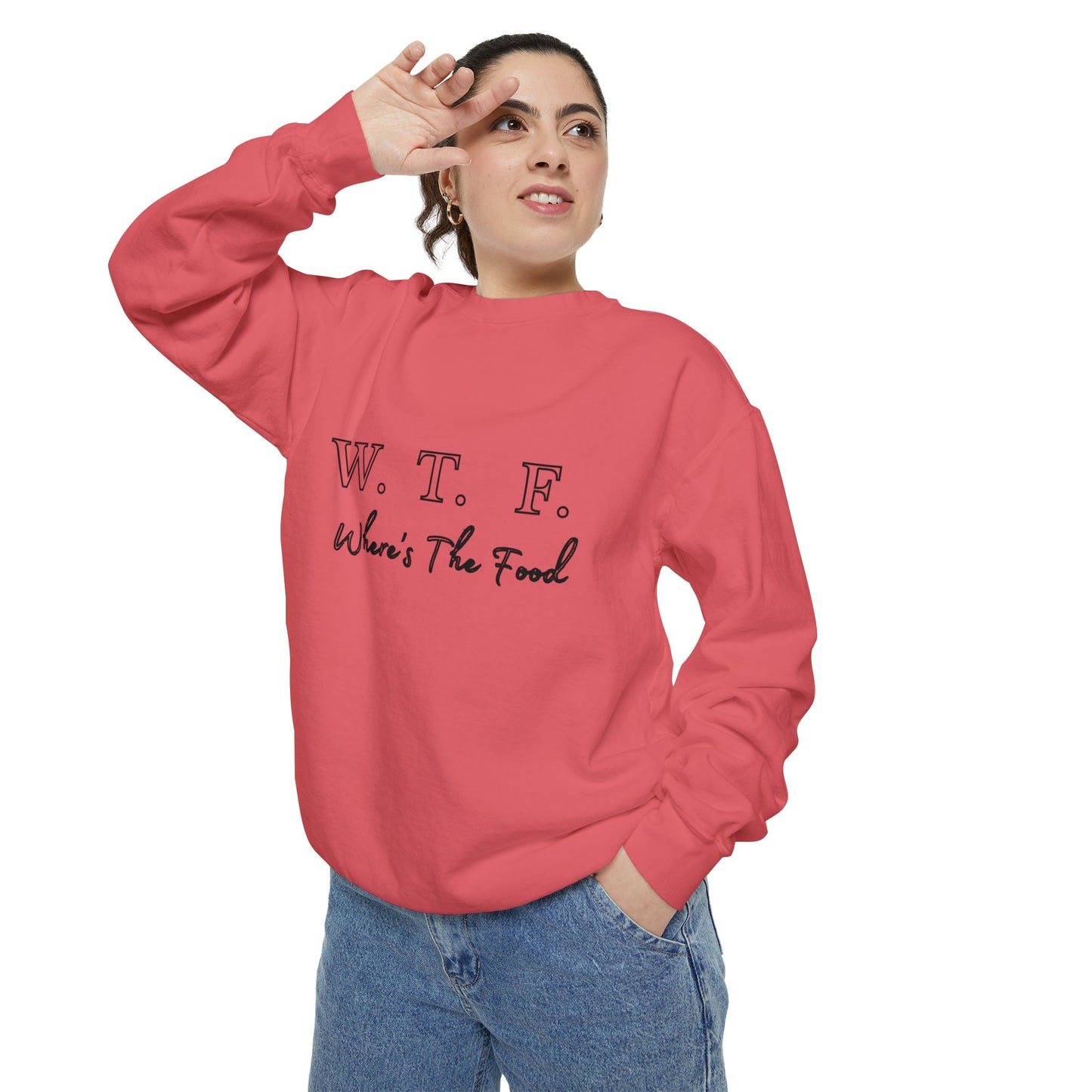 Foodie Garment-Dyed Sweatshirt - WTF where's My Food Sweater