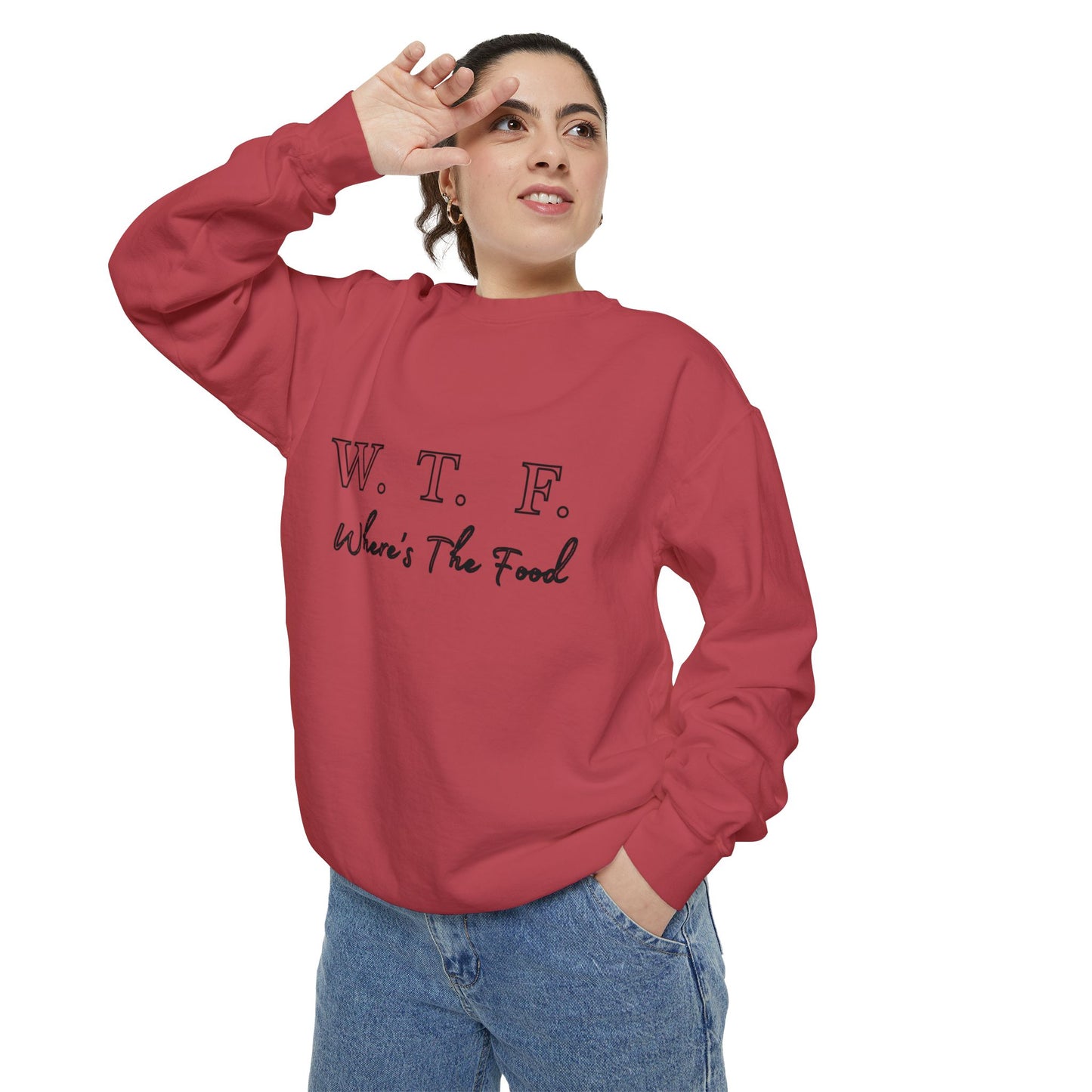 Foodie Garment-Dyed Sweatshirt - WTF where's My Food Sweater