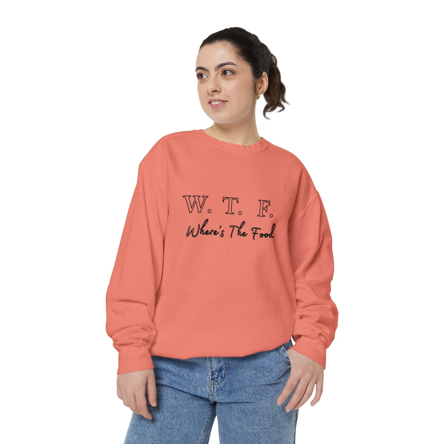 Foodie Garment-Dyed Sweatshirt - WTF where's My Food Sweater