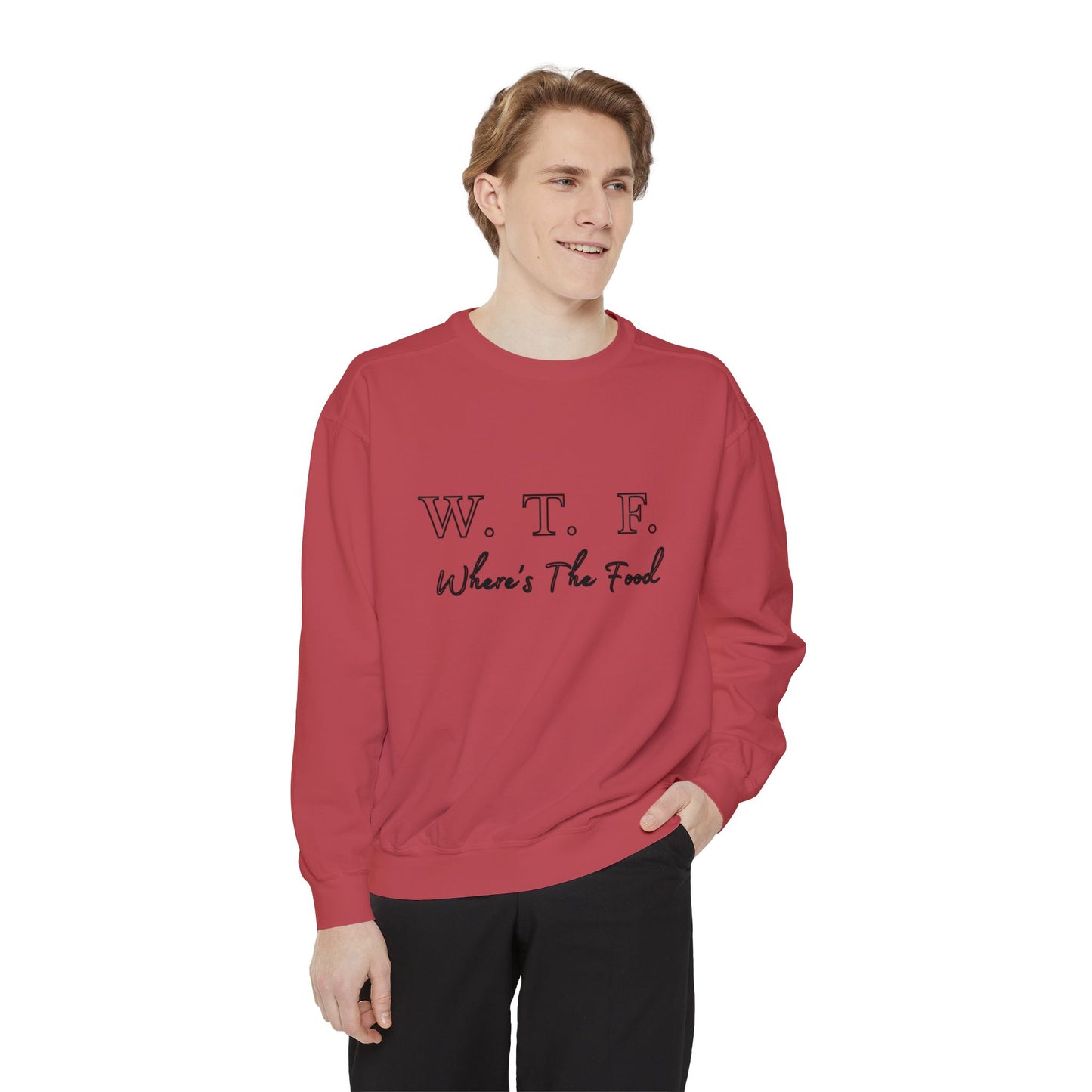 Foodie Garment-Dyed Sweatshirt - WTF where's My Food Sweater