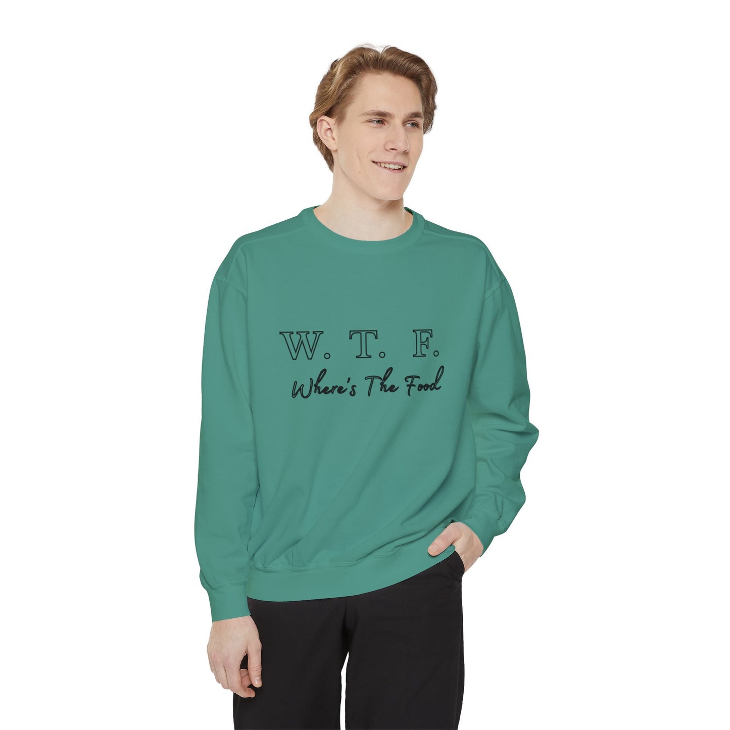 Foodie Garment-Dyed Sweatshirt - WTF where's My Food Sweater