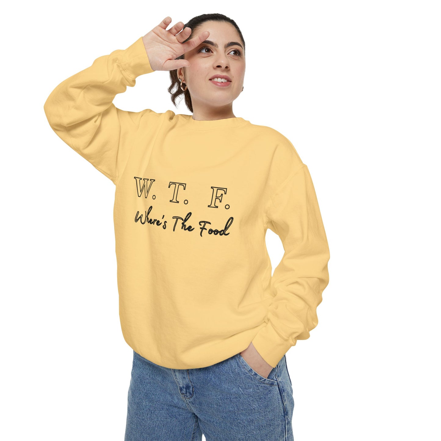 Foodie Garment-Dyed Sweatshirt - WTF where's My Food Sweater