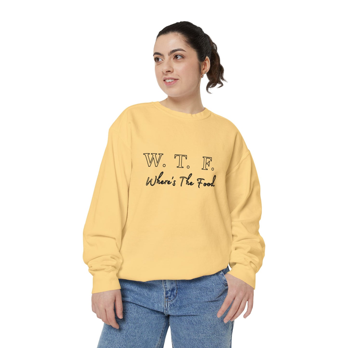 Foodie Garment-Dyed Sweatshirt - WTF where's My Food Sweater