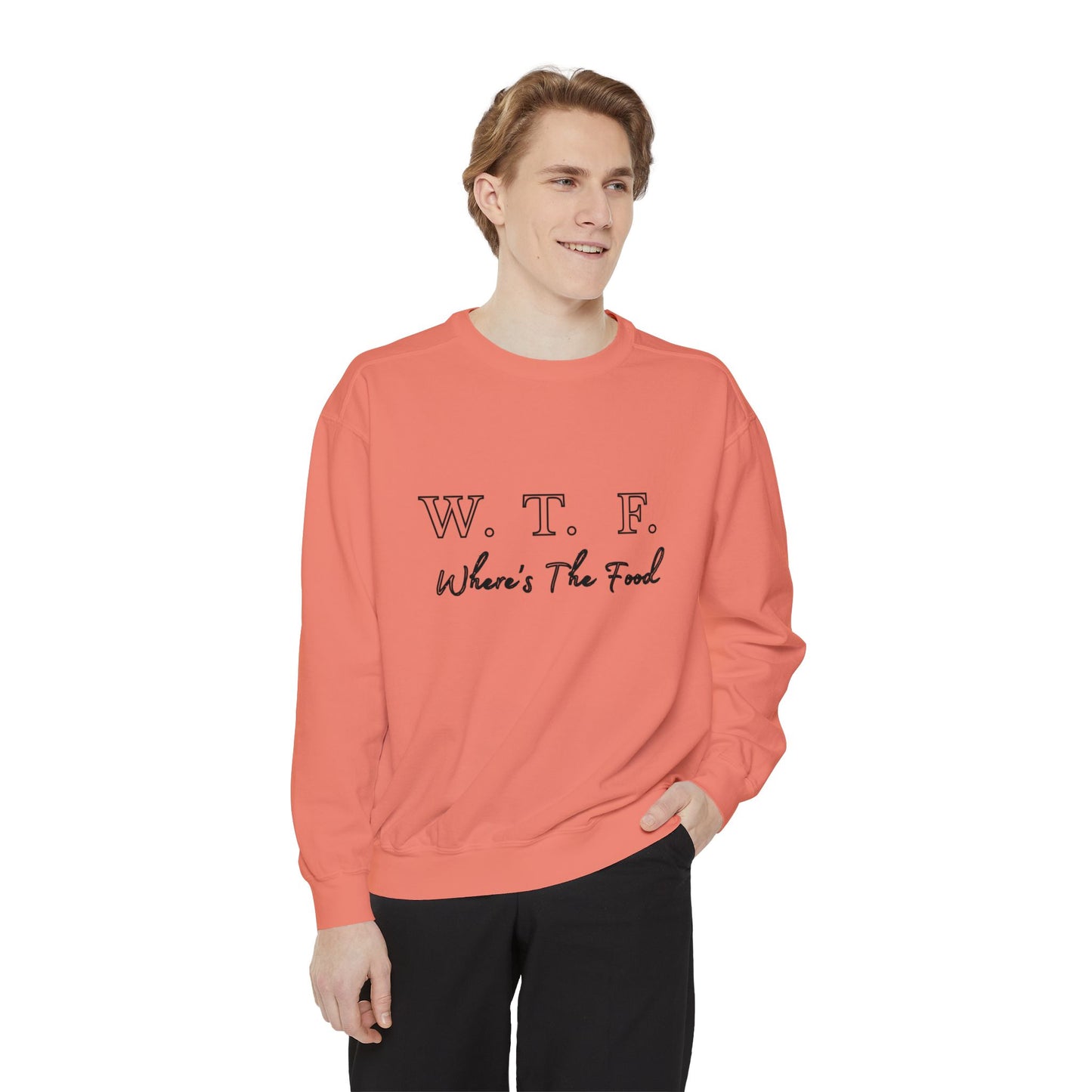 Foodie Garment-Dyed Sweatshirt - WTF where's My Food Sweater