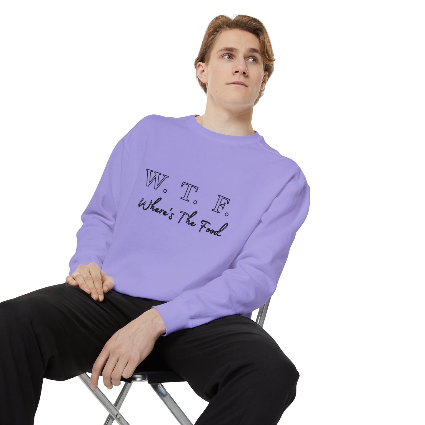 Foodie Garment-Dyed Sweatshirt - WTF where's My Food Sweater