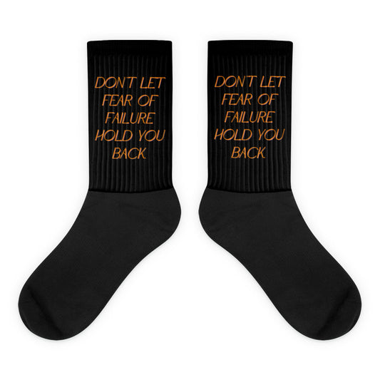 Dont Let Fear Of Failure Socks