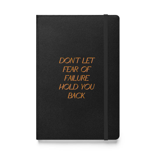 Dont Let Fear Hardcover Bound Notebook