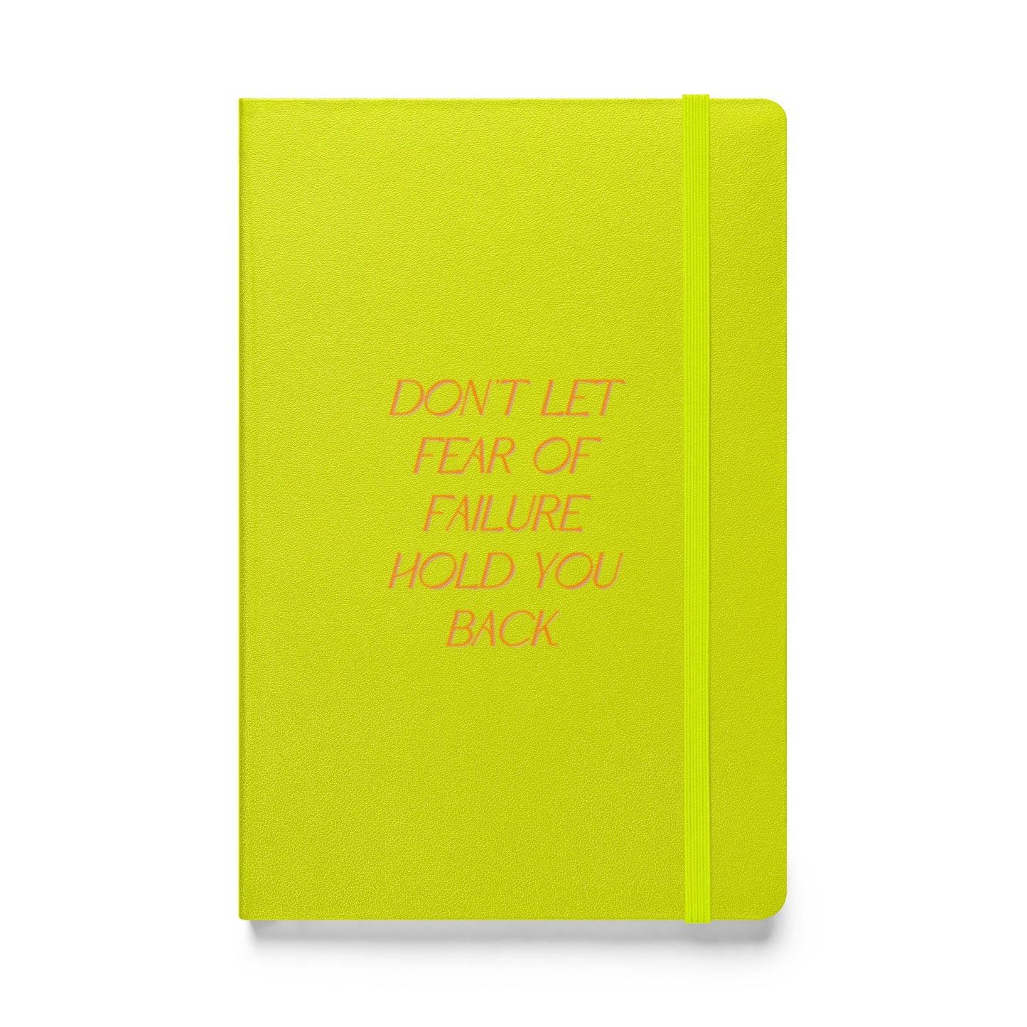 Dont Let Fear Hardcover Bound Notebook