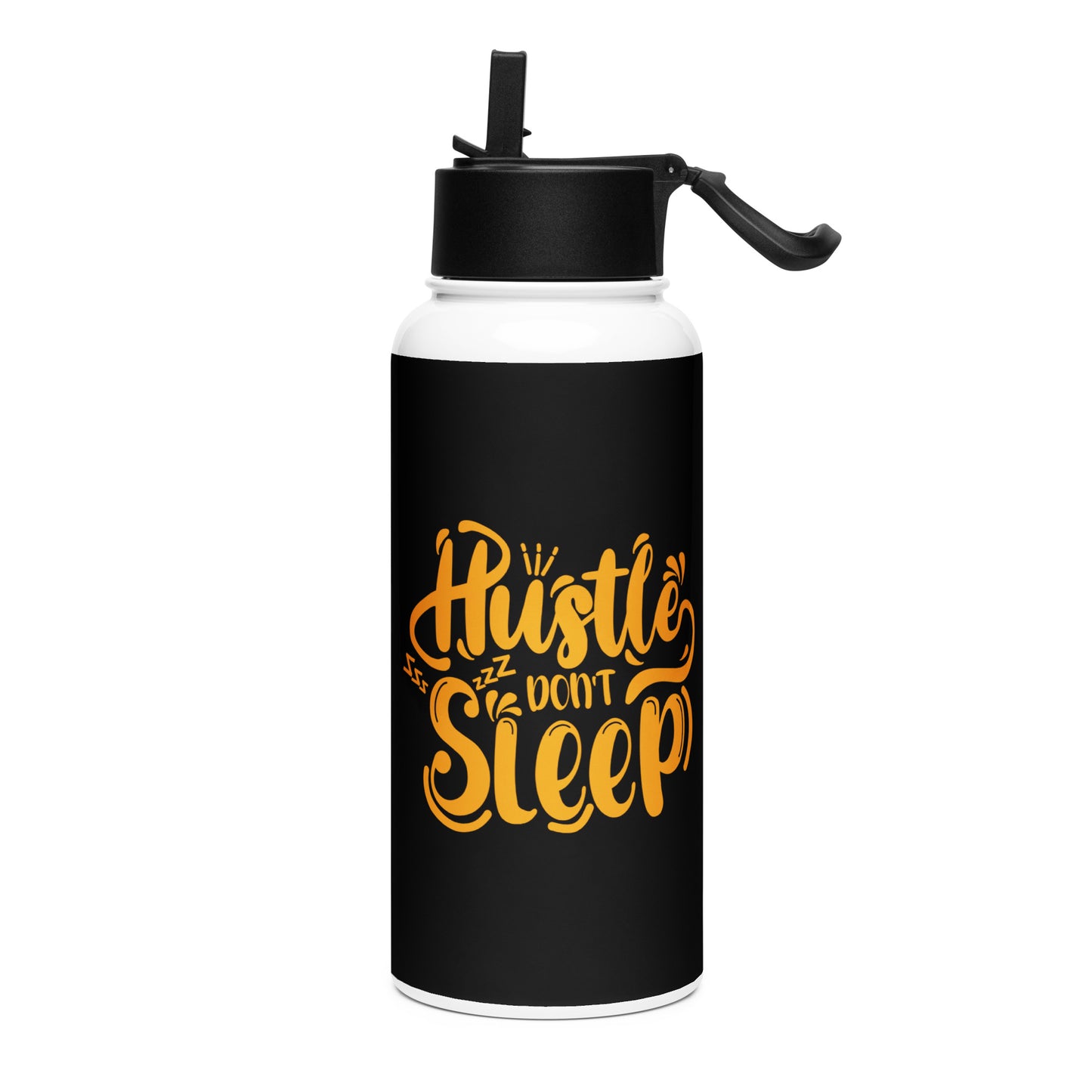 Hustle Don't Sleep Stainless steel water bottle with a straw lid