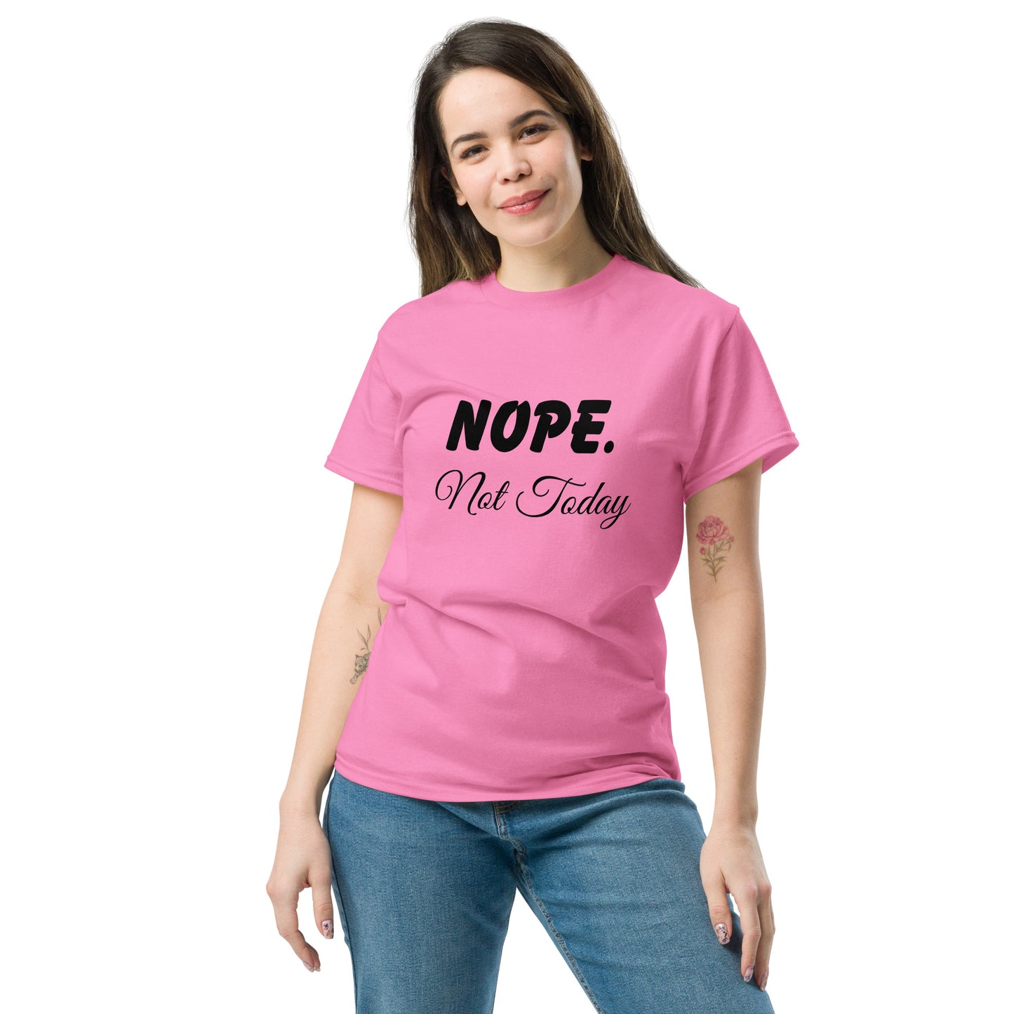 Nope. Not Today classic tee