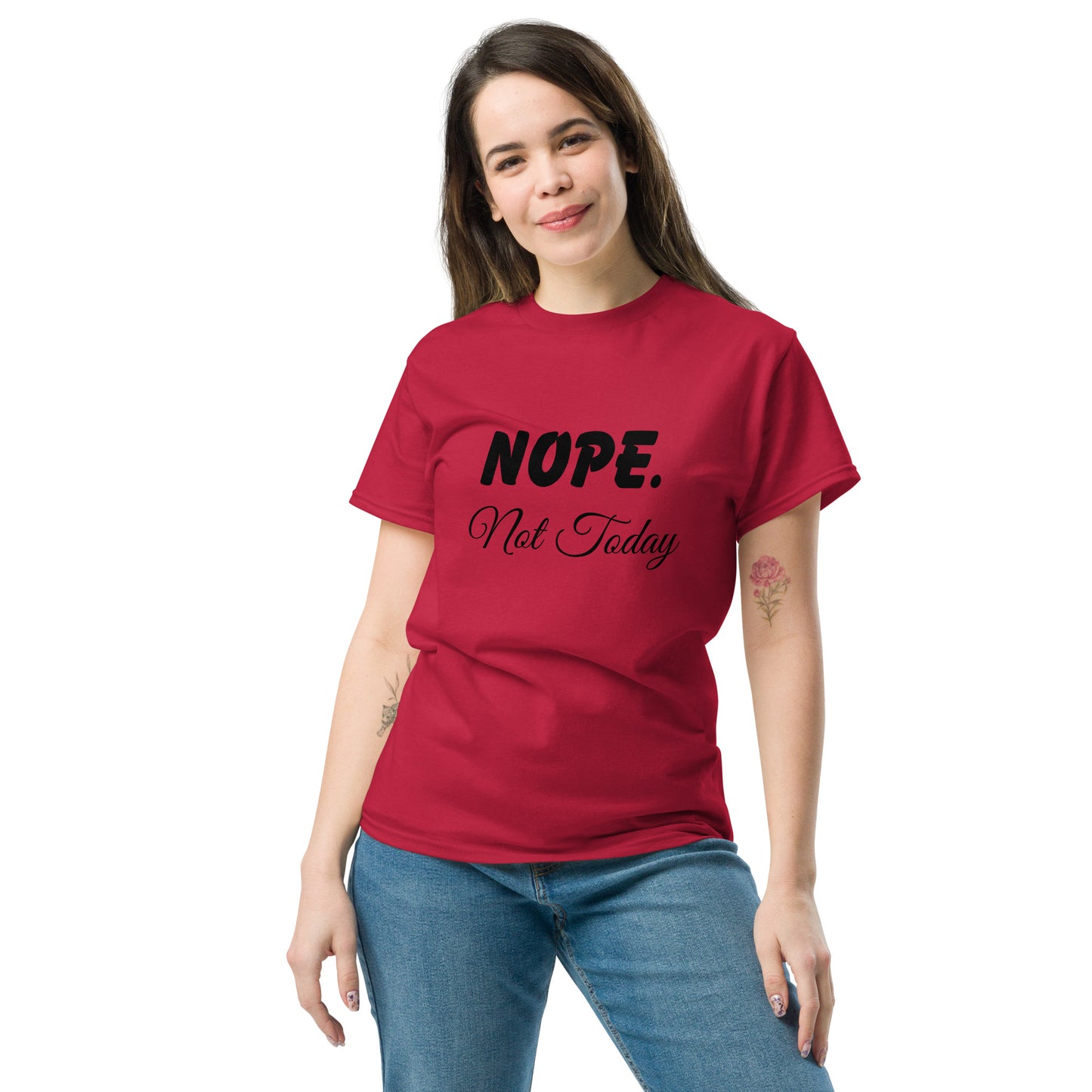 Nope. Not Today classic tee