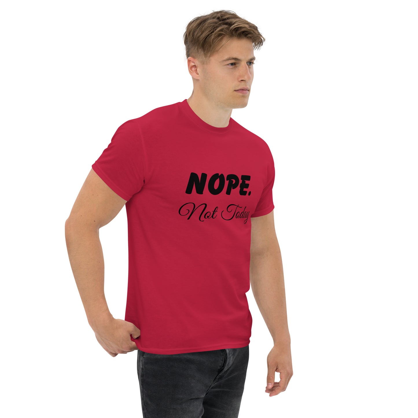 Nope. Not Today classic tee