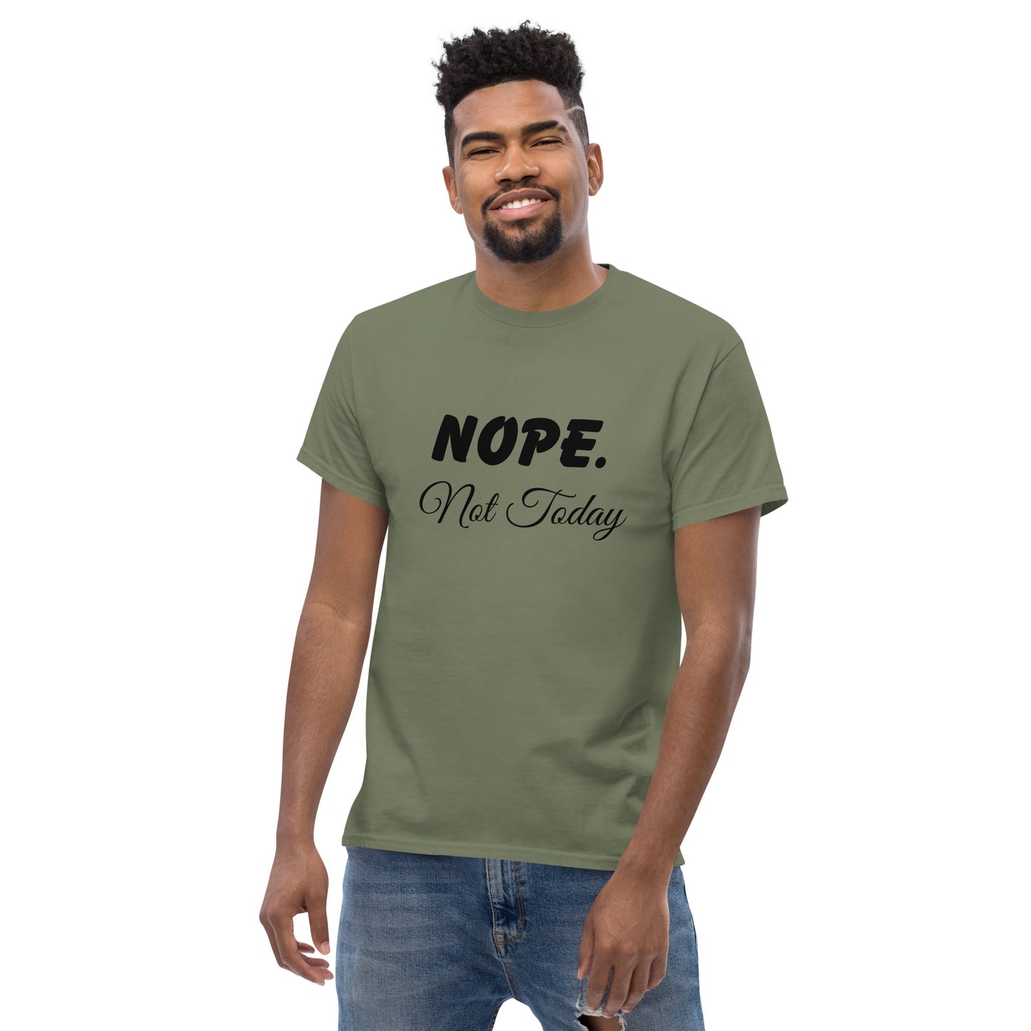 Nope. Not Today classic tee