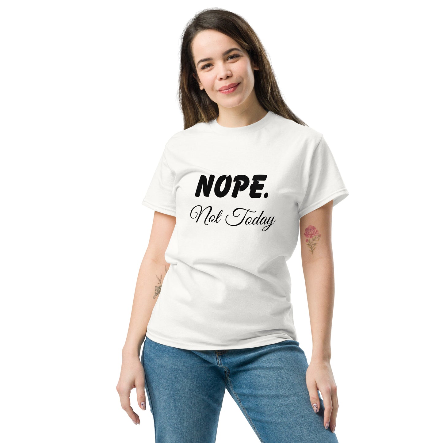 Nope. Not Today classic tee