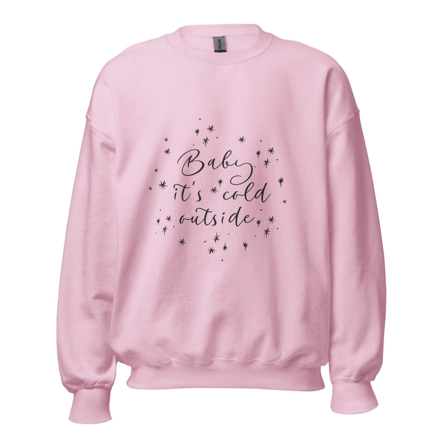 Baby it Cold Outside Sweatshirt