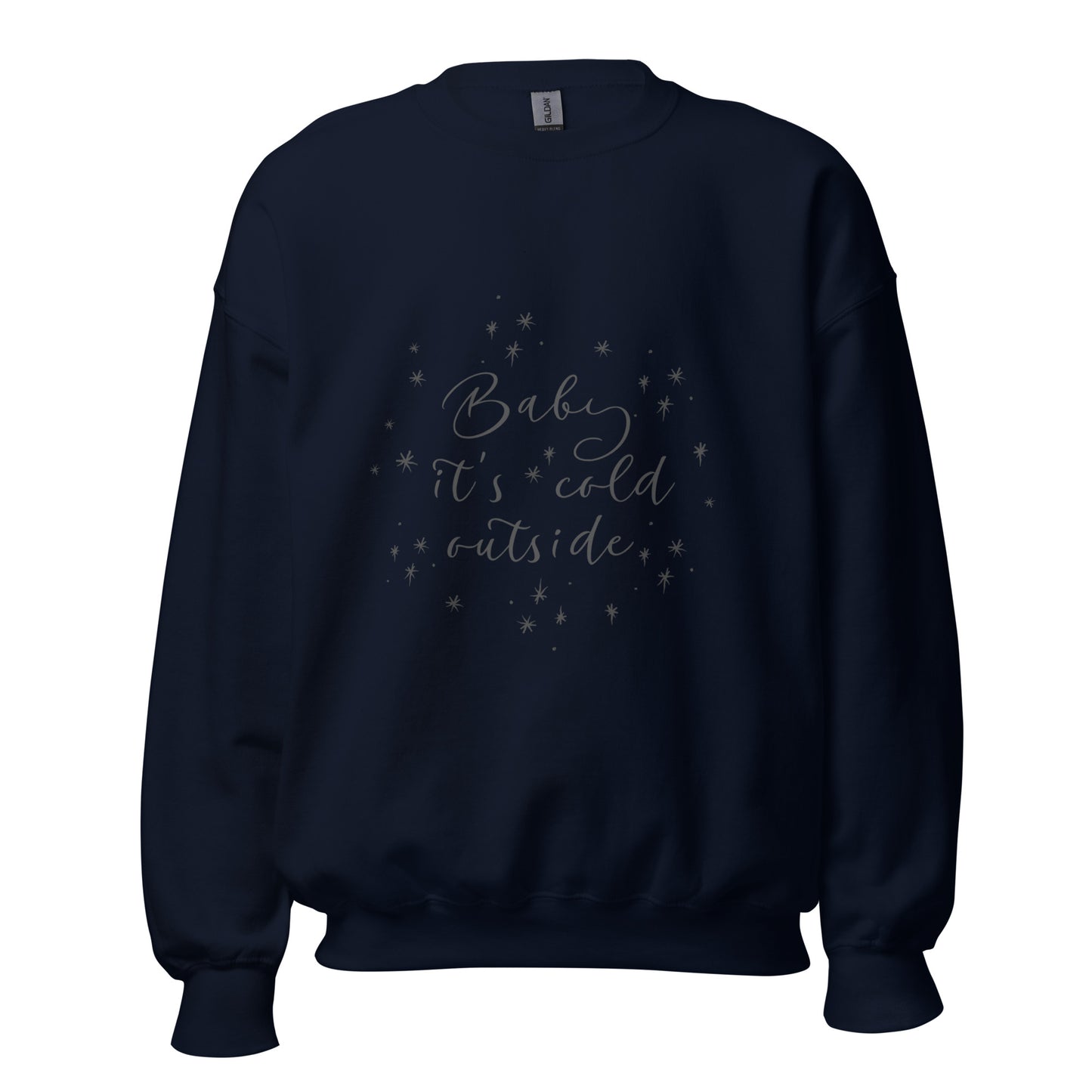 Baby it Cold Outside Sweatshirt