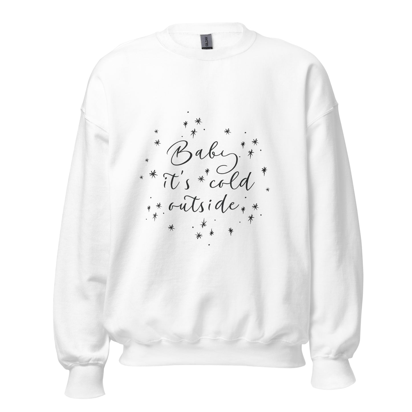 Baby it Cold Outside Sweatshirt