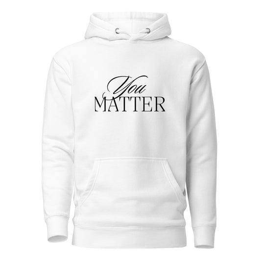 You Matter Hoodie