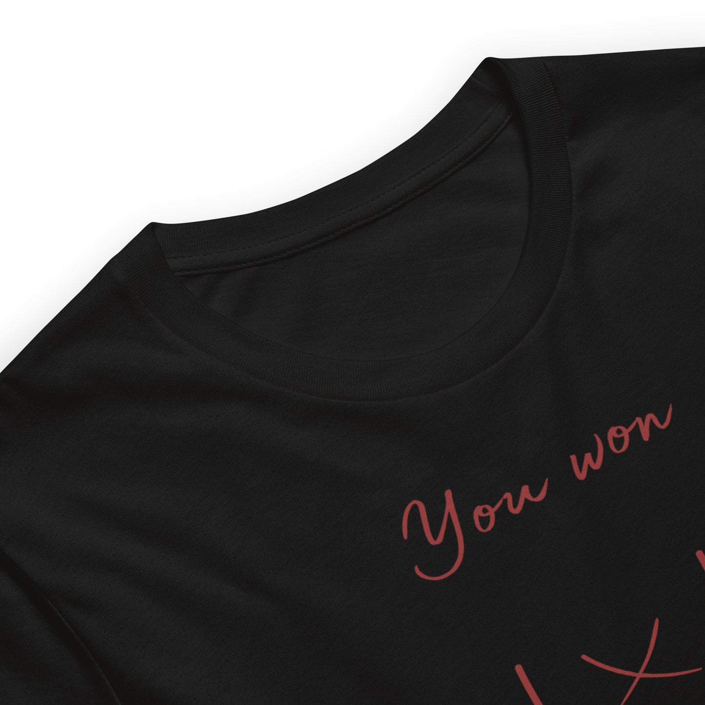 You Won My Heart T-shirt