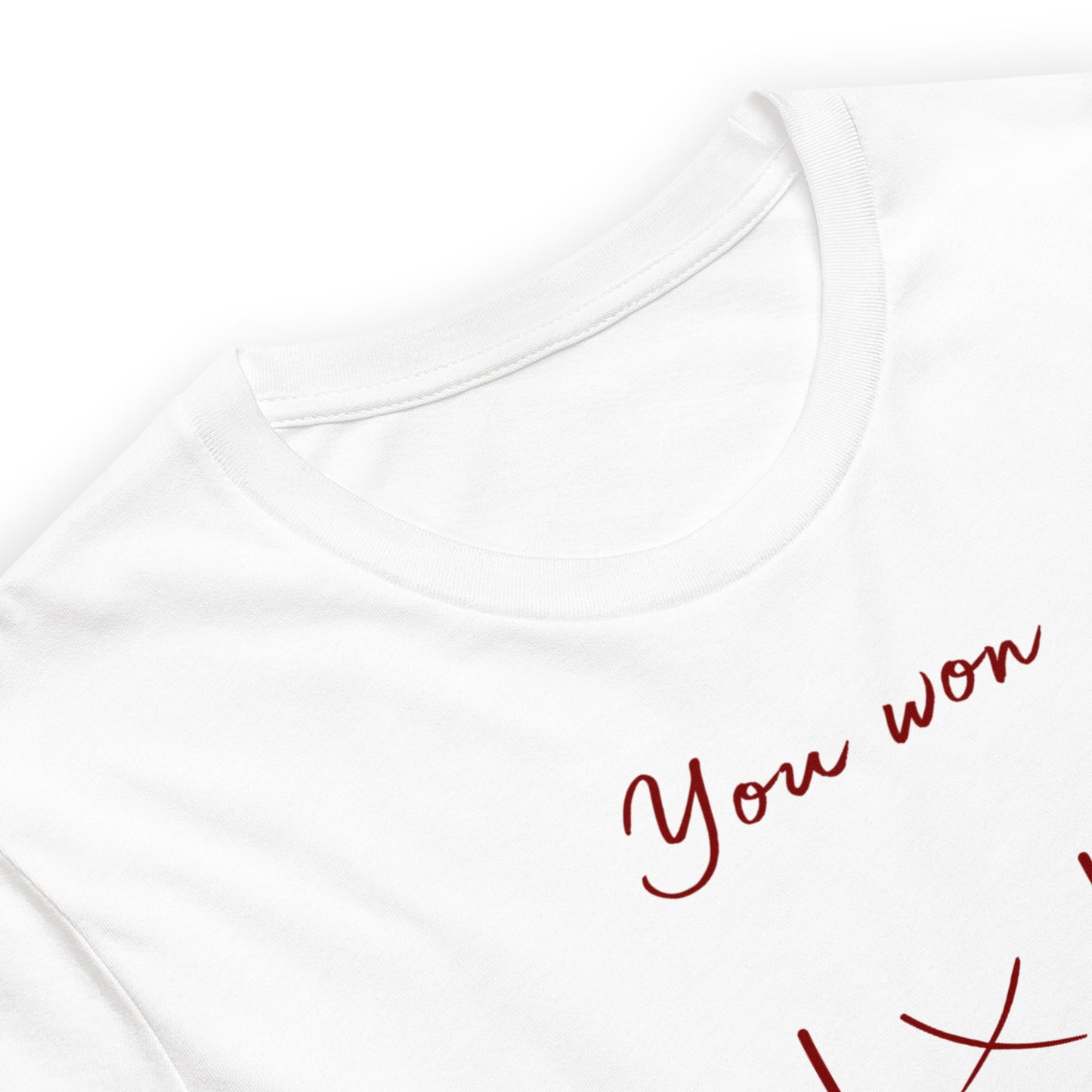 You Won My Heart T-shirt